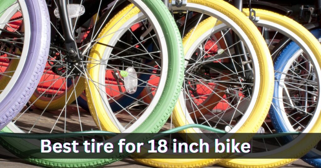 Best tire for 18 inch bike