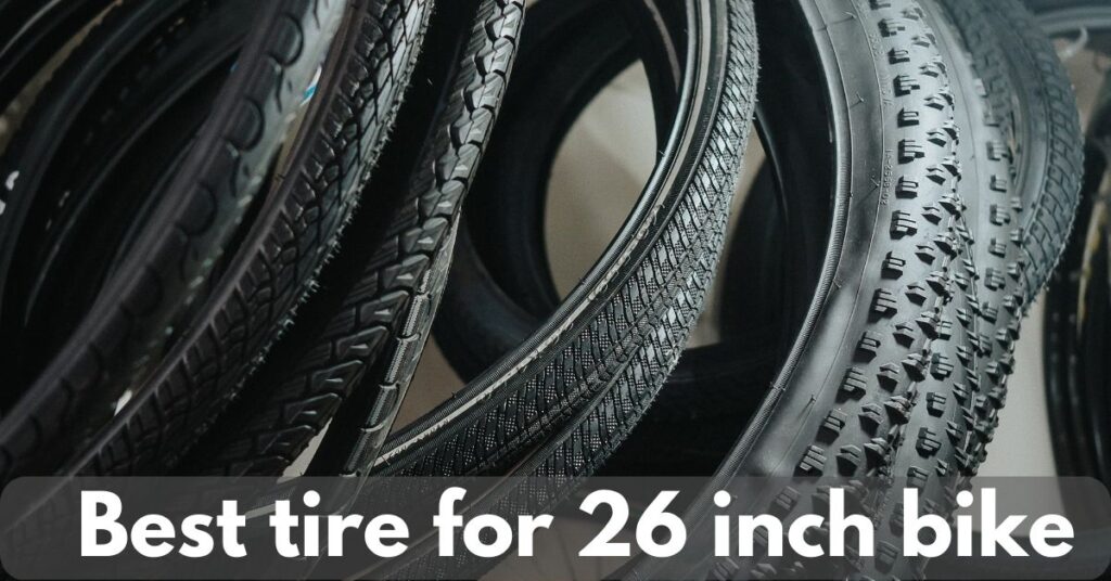 Best tire for 26 inch bike
