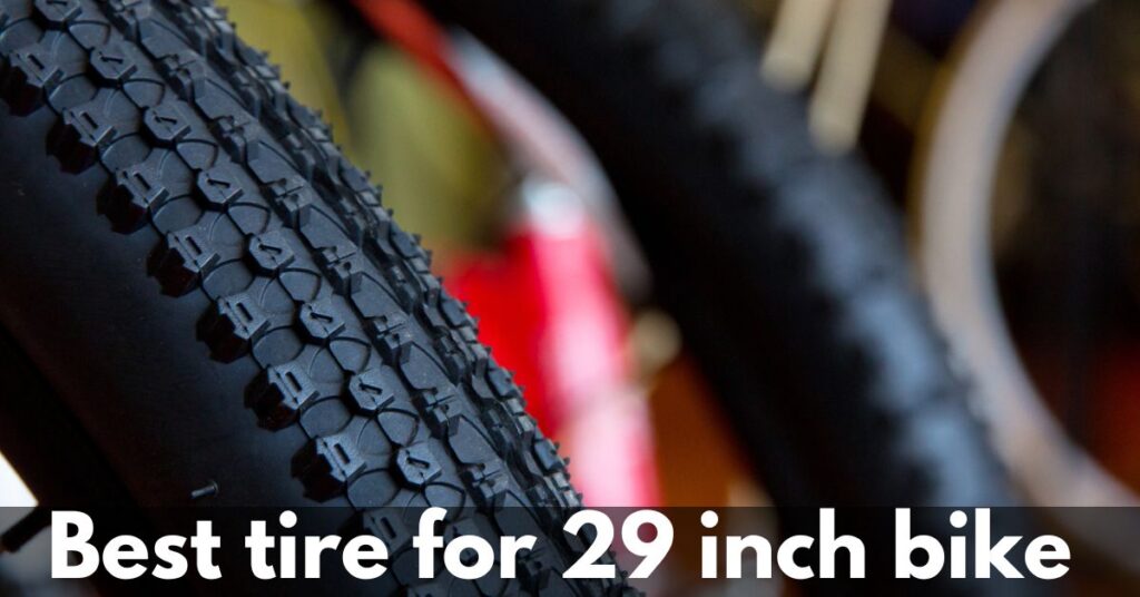 Best tire for 29 inch bike