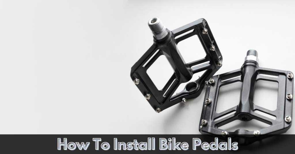 How To Install Bike Pedals