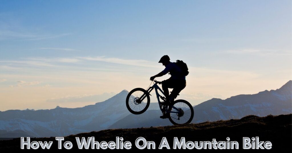 How To Wheelie On A Mountain Bike